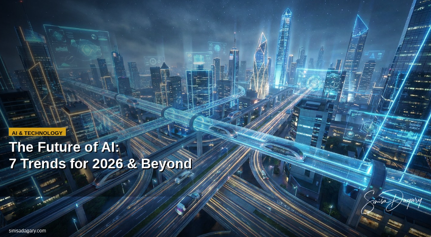The Future of AI: 7 Trends & Predictions for 2026 and Beyond